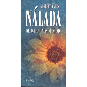 Nálada - Jak ovládat vlastní nálady - Norbert Čapek