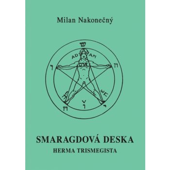 Smaragdová deska Herma Tristmegista, 2. vydání - Milan Nakonečný