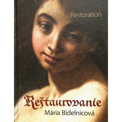 Reštaurovanie - Mária Bidelnicová