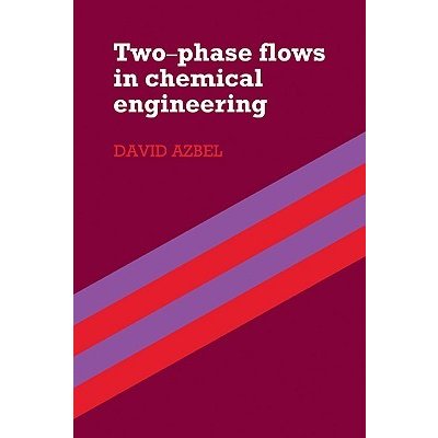 Two Phase Flows in Chemical Engineering Azbel DavidPaperback
