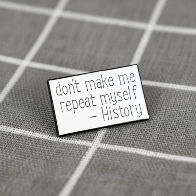 Pinarna don’t make me repeat myself History nenuťte mě se opakovat Historie – Zboží Mobilmania