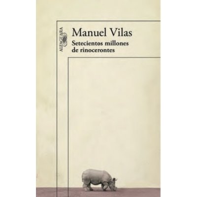 Setecientos millones de rinocerontes - Vilas, Manuel