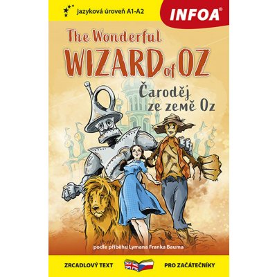 Čaroděj ze země Oz / The Wonderful Wizard of Oz - Zrcadlová četba (A1-A2) - Lyman Frank Baum – Zbozi.Blesk.cz