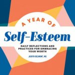 A Year of Self-Esteem: Daily Reflections and Practices for Embracing Your Worth – Hledejceny.cz