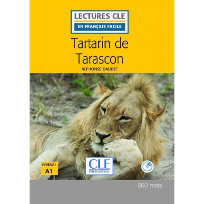 Tartarin de Tarascon - Niveau 1/A1 - Lecture CLE en français facile - Livre + CD - Daudet Alphonse – Zboží Mobilmania