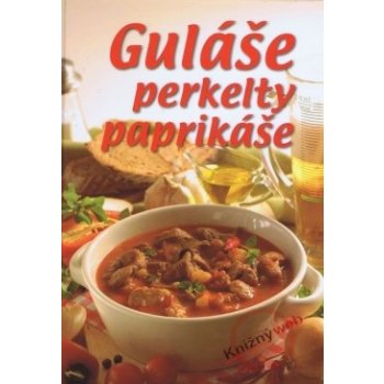 Guláše perkelty paprikáše - Mária Szemesová