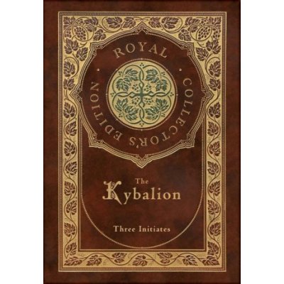The Kybalion Royal Collectors Edition Case Laminate Hardcover with Jacket Three InitiatesPevná vazba