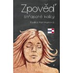Zpověď střapaté holky - Hartmanová Radka – Hledejceny.cz
