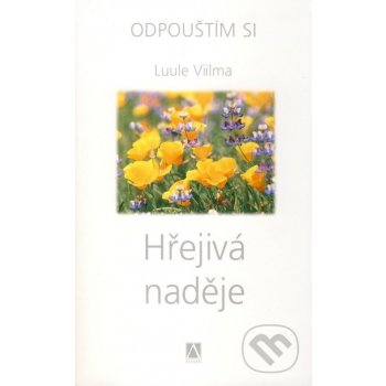 Hřejivá naděje - Odpouštím si - 2. vydání - Viilma Luule