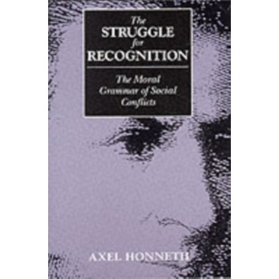 The Struggle for Recognition - A. Honneth