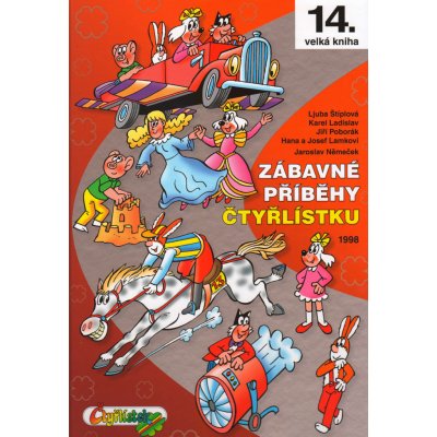 Zábavné příběhy Čtyřlístku - Němeček J.,Štíplová L., Lamkovi H a J., Ladislav K., Poborák J. – Hledejceny.cz