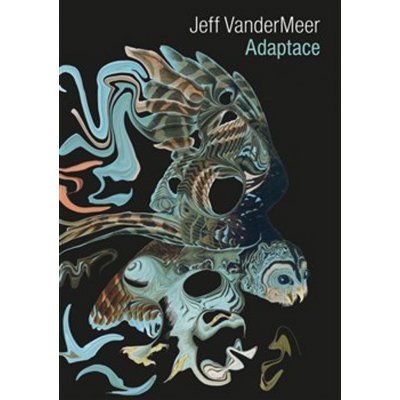 Adaptace. Jižní Zóna III. - Jeff VanderMeer – Hledejceny.cz