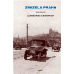 Zmizelá Praha Automobily a motocykly - Jan Králík – Zboží Mobilmania