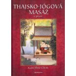 Thajsko-jógová masáž v praxi - Kam Thye Chow – Hledejceny.cz