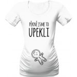 Tričko s potiskem Pěkně jsme to upekli dámské bílá – Zboží Mobilmania