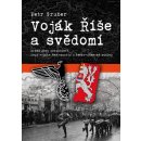 Voják Říše a svědomí. Zrada nebo povinnost? Osud vojáka Wehrmachtu z česko-německé rodiny - Petr Gruber - Machart