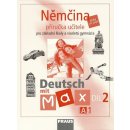 Deutsch mit Max 2 - Němčina pro ZŠ a VG /A1/ příručka - Fišarová O.,Zbranková M.