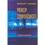 Princip zodpovědnosti -- Cesty k motivaci - Reinhard K. Sprenger, Thomas Plassmann – Hledejceny.cz