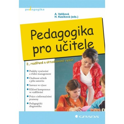 Pedagogika pro učitele - Alena Vališová, Hana Kasíková – Hledejceny.cz