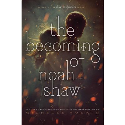 The Becoming of Noah Shaw - Hodkin Michelle