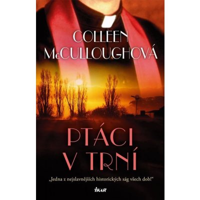 Ptáci v trní - Colleen McCullough – Zbozi.Blesk.cz