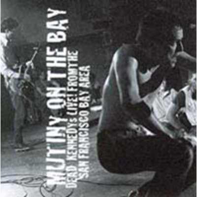 Dead Kennedys - Mutiny On The Bay Live CD – Hledejceny.cz