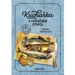 Kuchařka z rybářské chaty - Nataša Richterová – Hledejceny.cz