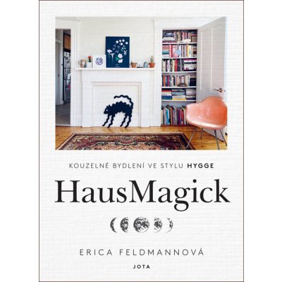 HausMagick - Kouzelné bydlení ve stylu Hygge - Feldmannová Erica – Zboží Mobilmania