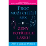 Proč muži chtějí sex a ženy potřebují lásku, 4. vydání – Hledejceny.cz
