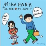 For The Love Of Music Park, Mike – Sleviste.cz