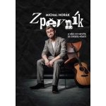 Zpěvník A věci co nevíte že chcete vědět! Michal Horák – Sleviste.cz