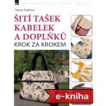 Šití tašek, kabelek a doplňků - krok za krokem – Sleviste.cz