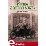 Případy z pátrací služby - Michal Dlouhý – Sleviste.cz