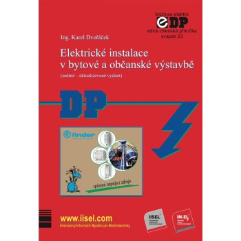 Dvořáček Ing. Karel - Elektrické instalace v bytové a občanské výstavbě sedmé - aktualizované vydání