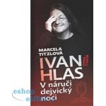 V náručí dejvický noci - Ivan Hlas – Sleviste.cz