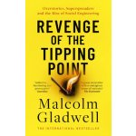 Revenge of the Tipping Point - Malcolm Gladwell – Hledejceny.cz
