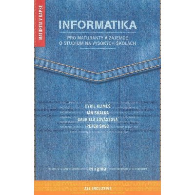 Informatika pro maturanty a zájemce o studium na vysokých - Klimeš C., Skalka J., Lovászová G., Švec