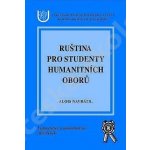 Ruština pro studenty humanitních oborů - Navrátil Alois – Hledejceny.cz