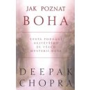 Jak poznat boha -- Cesta poznání největšího ze všech mysterií duše - Chopra Deepak