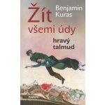 Žít všemi údy / Hravý talmud - Benjamin Kuras – Hledejceny.cz