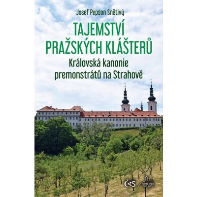 Tajemství pražských klášterů - Královská kanonie premonstrátů na Strahově - Josef "Pepson" Snětivý – Zbozi.Blesk.cz