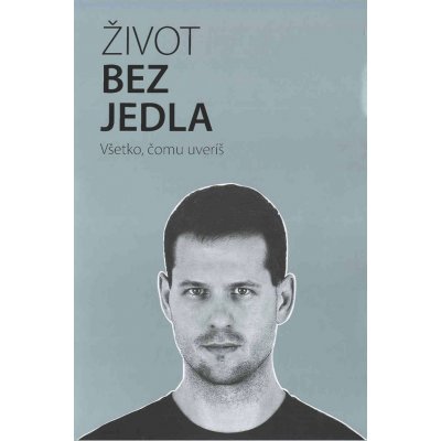 Život bez jedla - Martin Bruncko