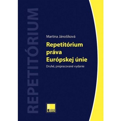 Repetitórium práva Európskej únie - Martina Jánošíková – Hledejceny.cz