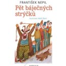 Pět báječných strýčků - František Nepil