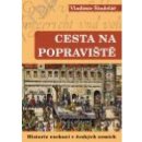 Cesta na popraviště 1. Historie exekucí v českých zemích Vladimír Šindelář