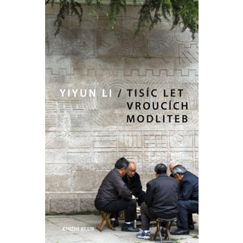 Tisíc let vroucích modliteb - Li Yiyun