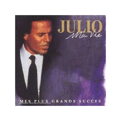 Julio Iglesias - Ma Vie - Mes Plus Grand Succes CD – Hledejceny.cz