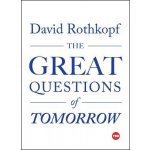 The Great Questions of Tomorrow Rothkopf David J.Pevná vazba – Hledejceny.cz