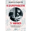 Kniha S Japonskem v srdci: Dobrodružné setkání s duchem Japonska - Martin Vačkář