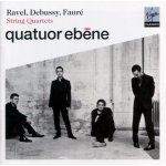 Quatuor Ebene - Ravel, Debussy & Fauré - String Quartets CD – Hledejceny.cz